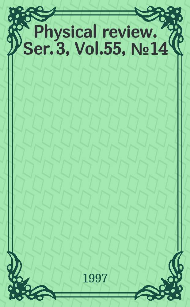 Physical review. Ser. 3, Vol.55, №14