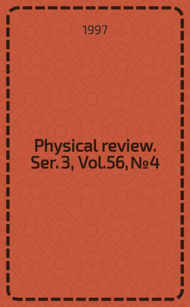Physical review. Ser. 3, Vol.56, №4