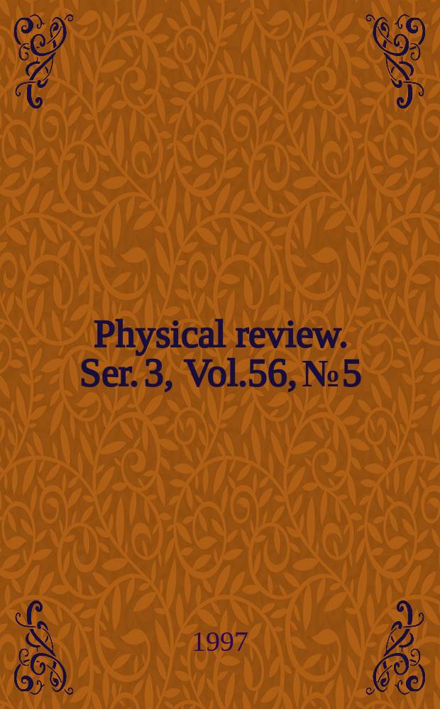 Physical review. Ser. 3, Vol.56, №5