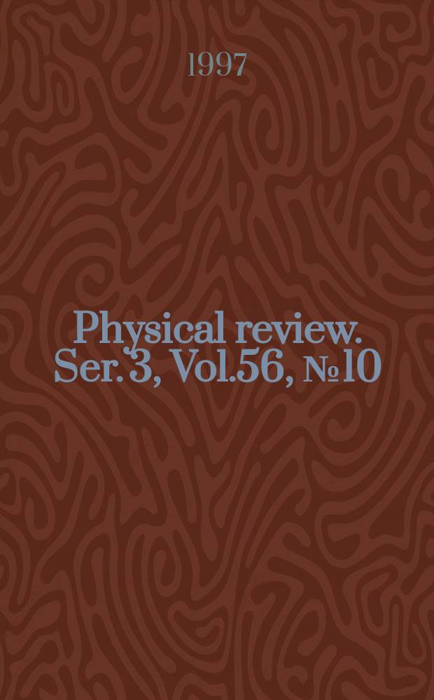 Physical review. Ser. 3, Vol.56, №10