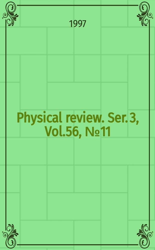 Physical review. Ser. 3, Vol.56, №11