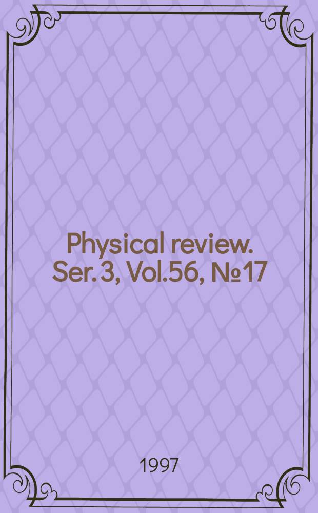 Physical review. Ser. 3, Vol.56, №17