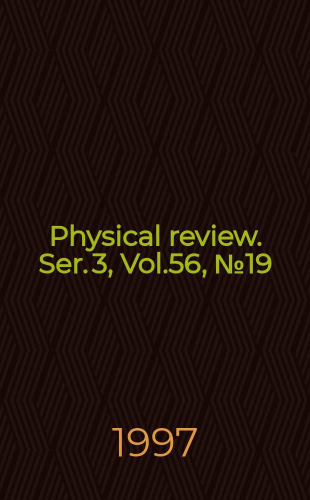 Physical review. Ser. 3, Vol.56, №19