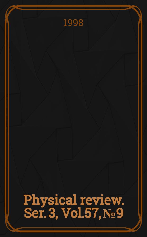 Physical review. Ser. 3, Vol.57, №9