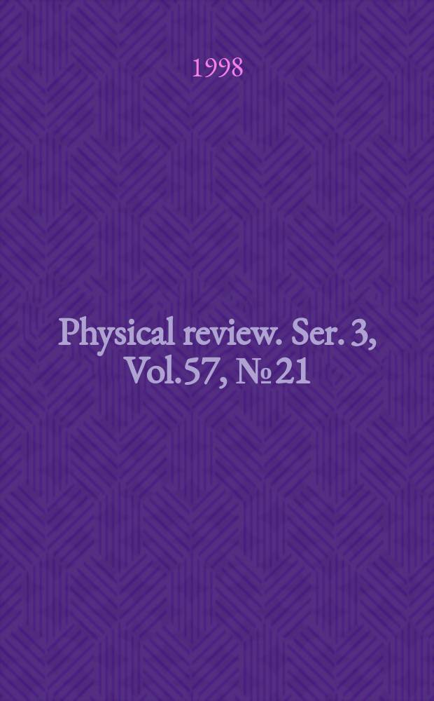 Physical review. Ser. 3, Vol.57, №21