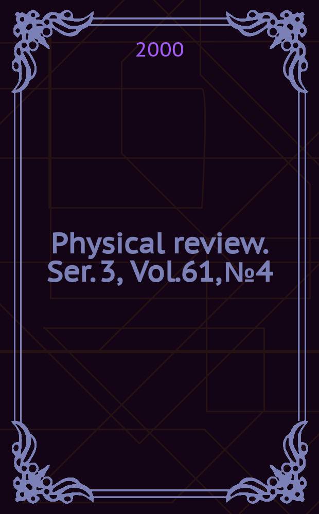 Physical review. Ser. 3, Vol.61, №4