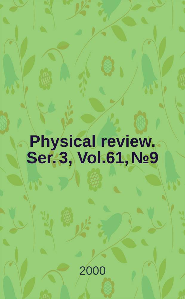 Physical review. Ser. 3, Vol.61, №9