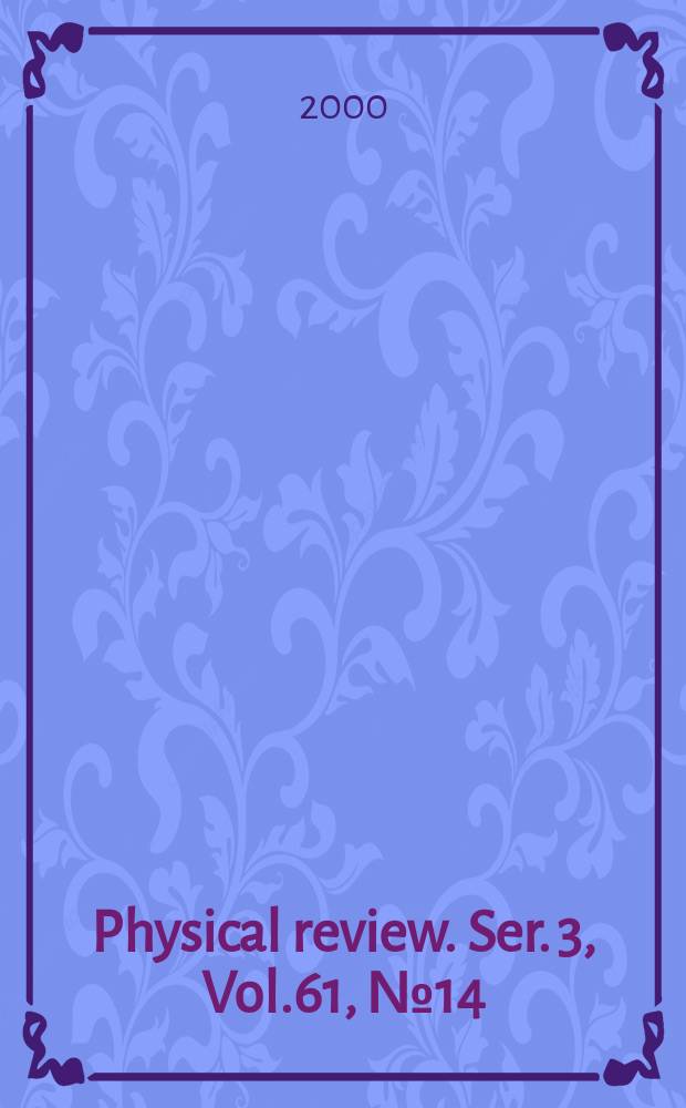 Physical review. Ser. 3, Vol.61, №14