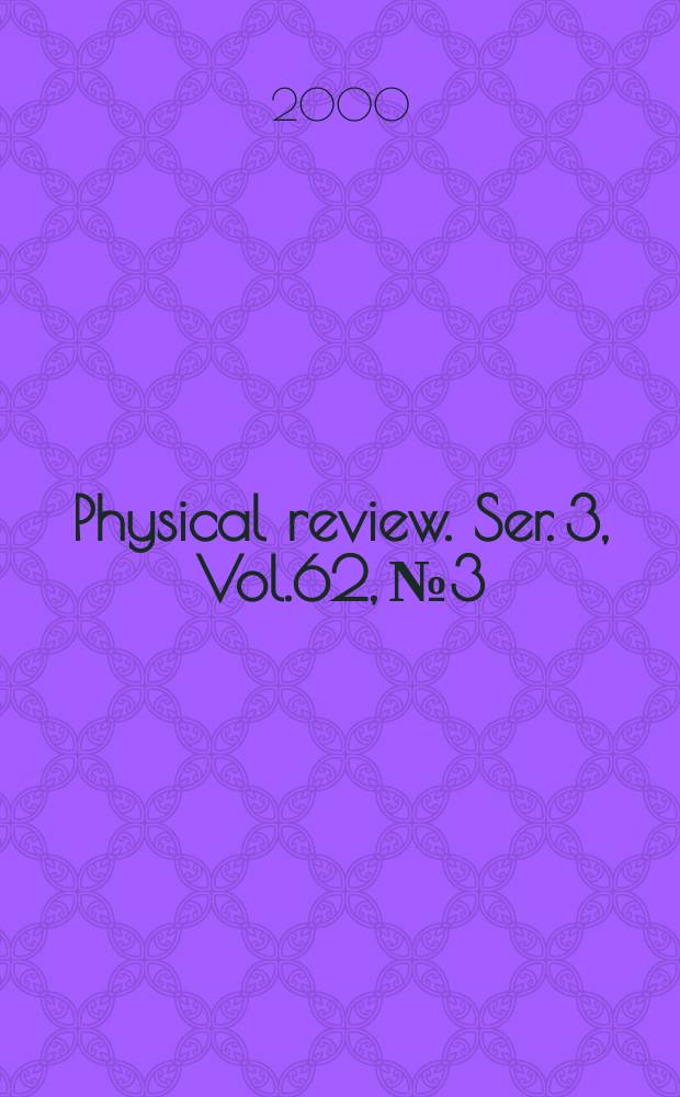 Physical review. Ser. 3, Vol.62, №3