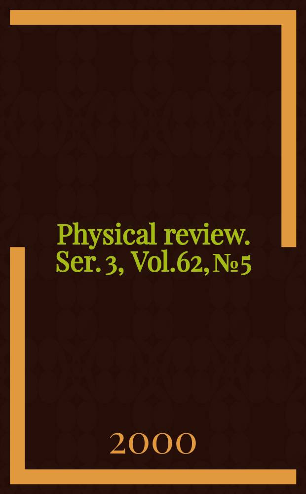 Physical review. Ser. 3, Vol.62, №5