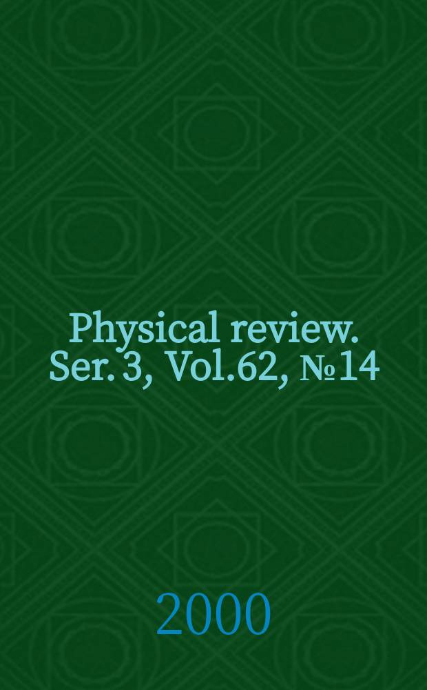 Physical review. Ser. 3, Vol.62, №14