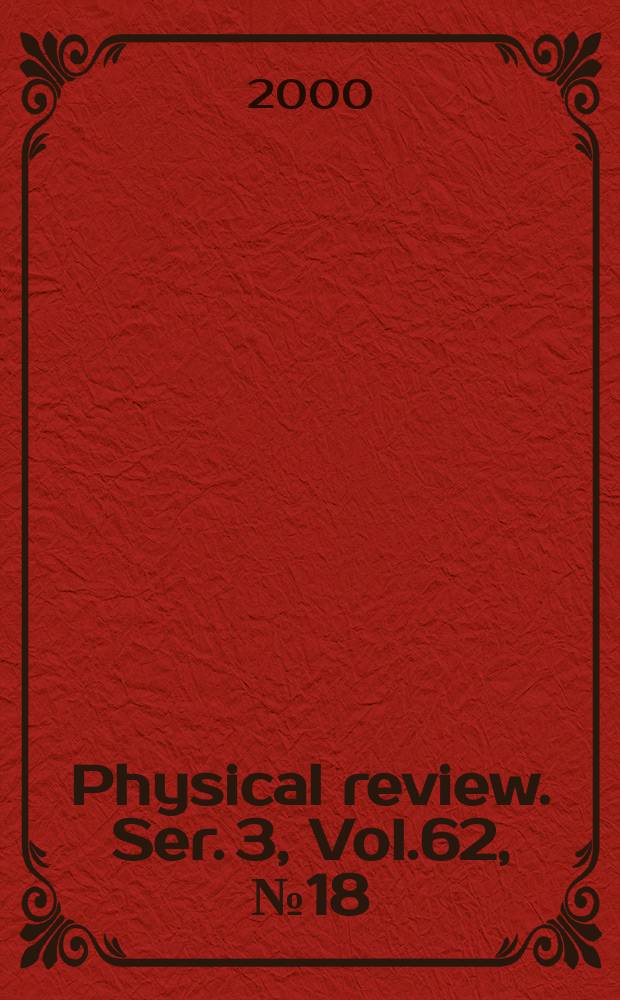 Physical review. Ser. 3, Vol.62, №18