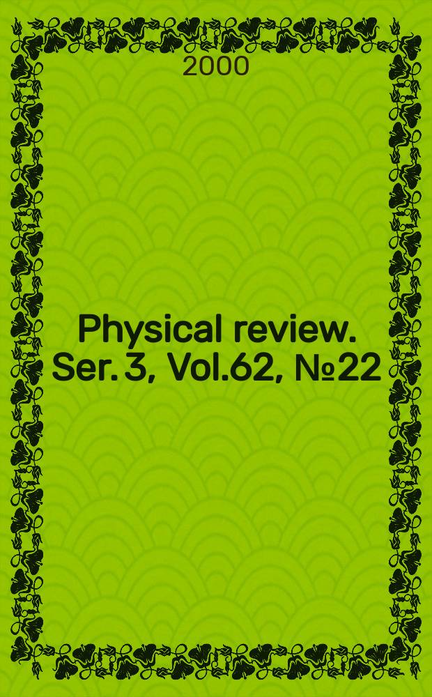 Physical review. Ser. 3, Vol.62, №22
