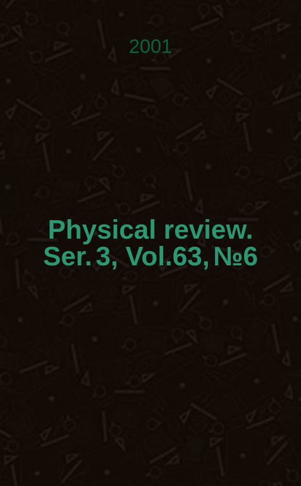 Physical review. Ser. 3, Vol.63, №6