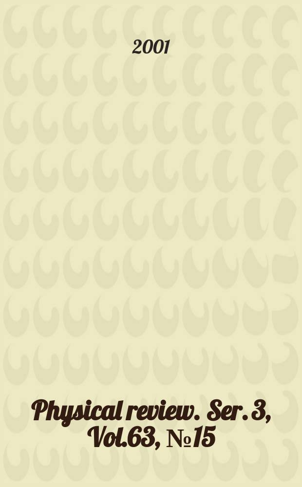 Physical review. Ser. 3, Vol.63, №15