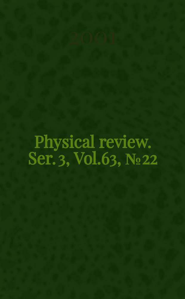 Physical review. Ser. 3, Vol.63, №22