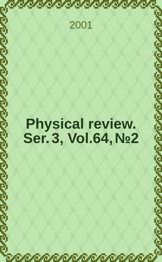 Physical review. Ser. 3, Vol.64, №2