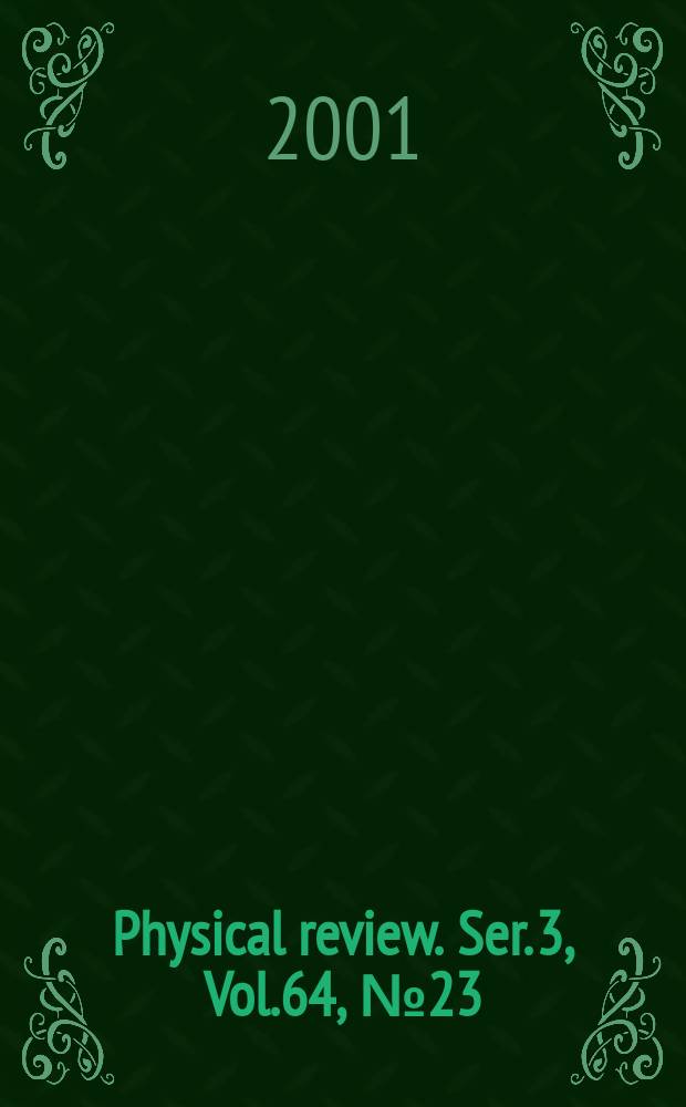 Physical review. Ser. 3, Vol.64, №23