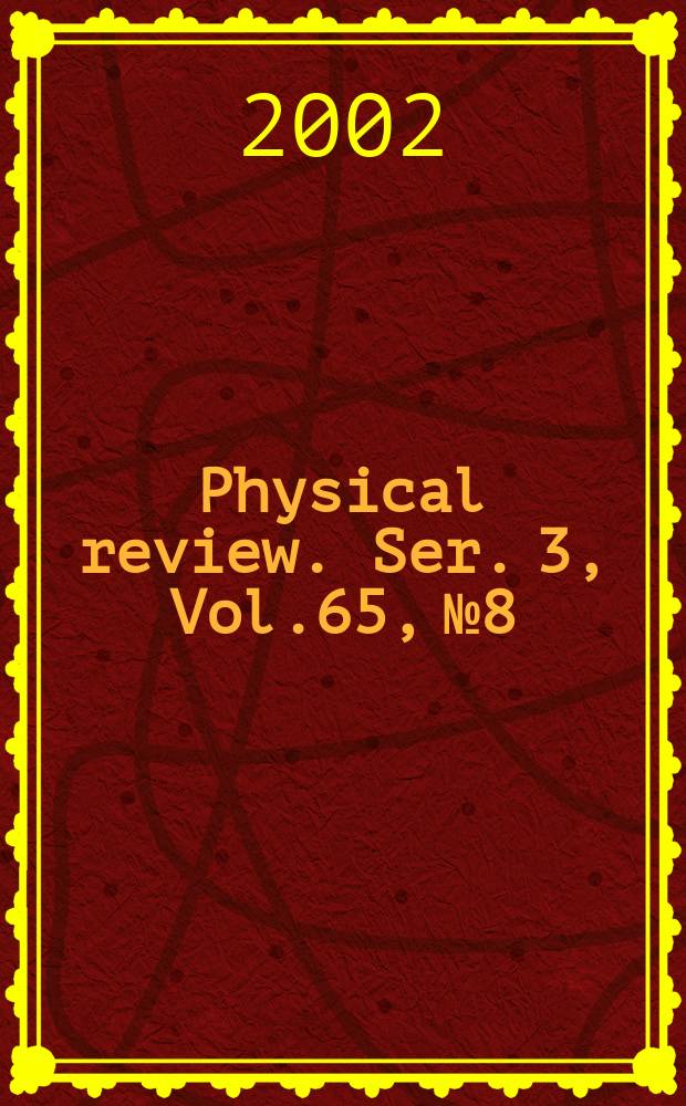 Physical review. Ser. 3, Vol.65, №8