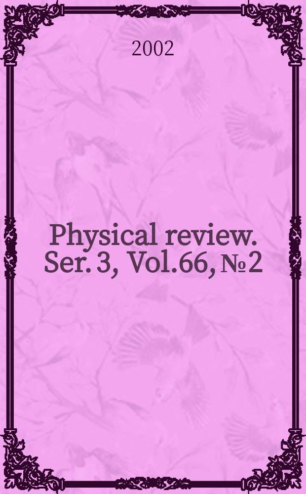 Physical review. Ser. 3, Vol.66, №2