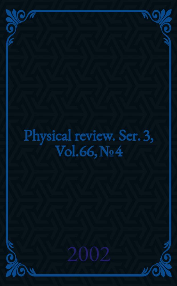 Physical review. Ser. 3, Vol.66, №4
