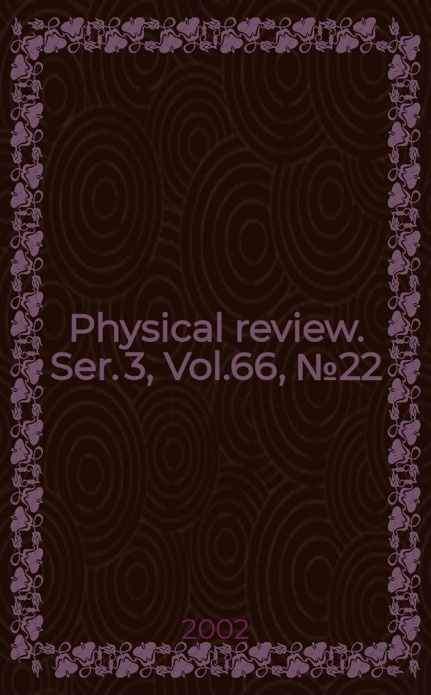 Physical review. Ser. 3, Vol.66, №22