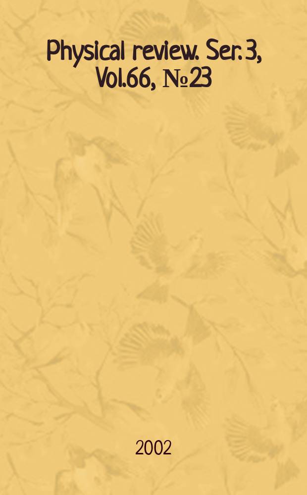 Physical review. Ser. 3, Vol.66, №23
