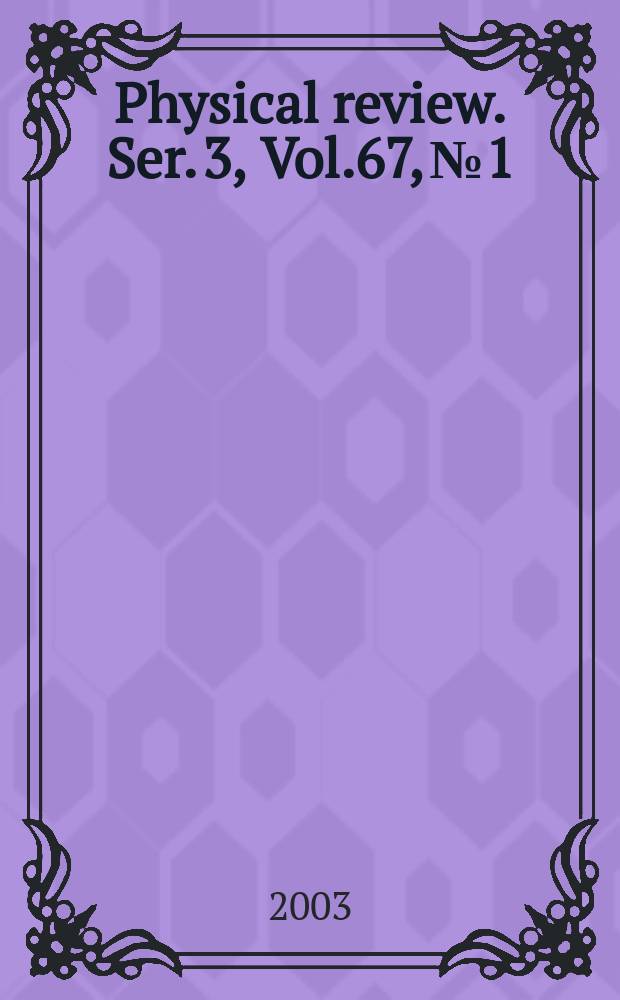 Physical review. Ser. 3, Vol.67, №1