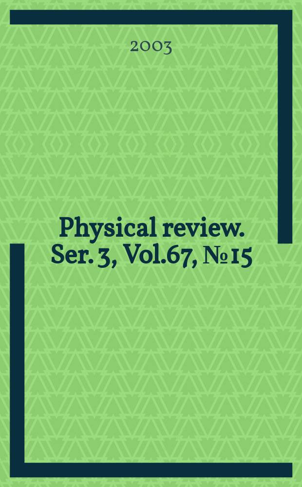Physical review. Ser. 3, Vol.67, №15