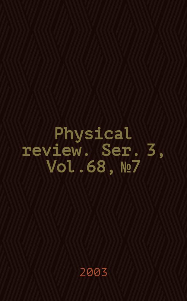 Physical review. Ser. 3, Vol.68, №7