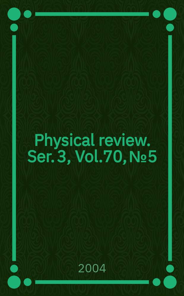 Physical review. Ser. 3, Vol.70, №5