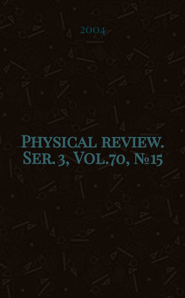 Physical review. Ser. 3, Vol.70, №15