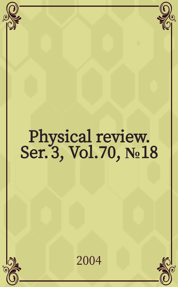 Physical review. Ser. 3, Vol.70, №18