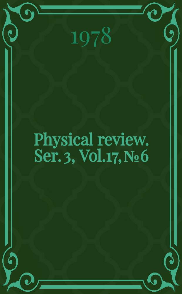 Physical review. Ser. 3, Vol.17, №6