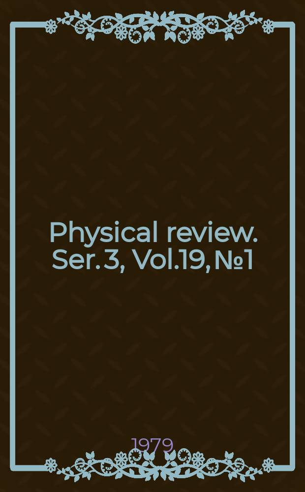 Physical review. Ser. 3, Vol.19, №1