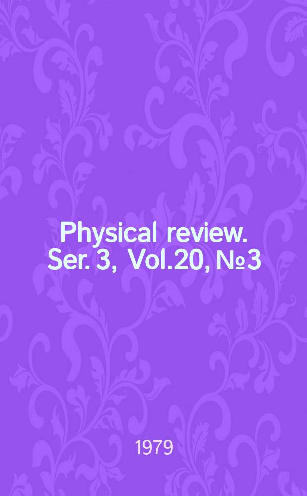 Physical review. Ser. 3, Vol.20, №3