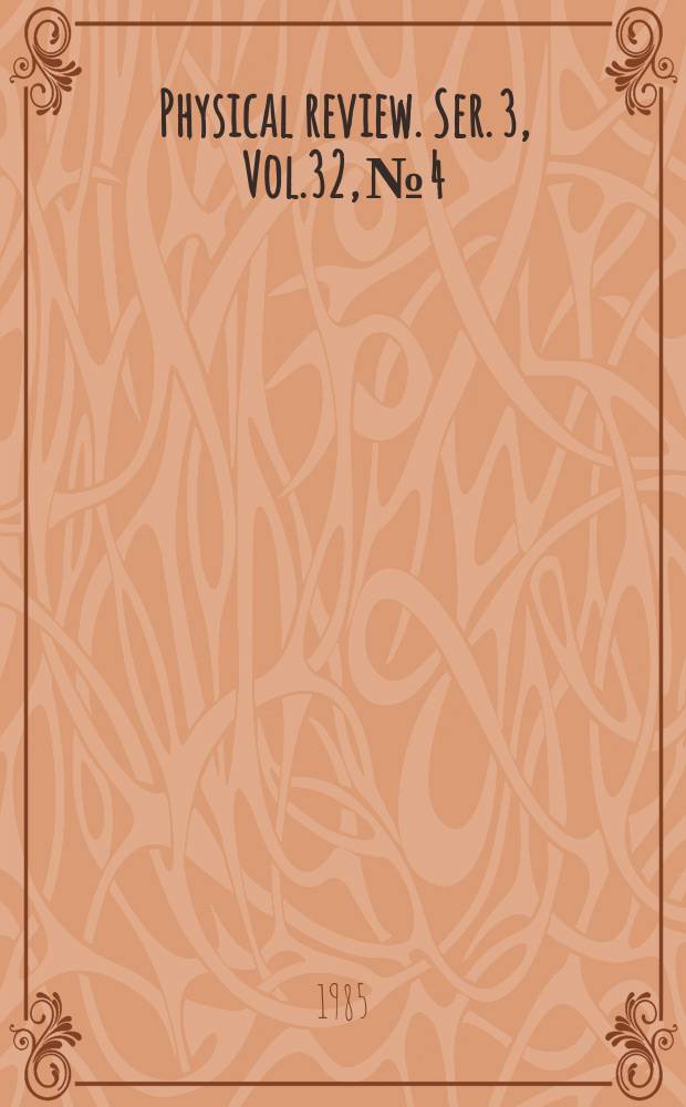 Physical review. Ser. 3, Vol.32, №4