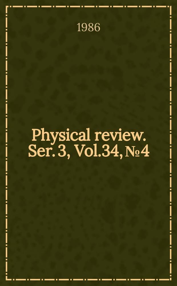 Physical review. Ser. 3, Vol.34, №4