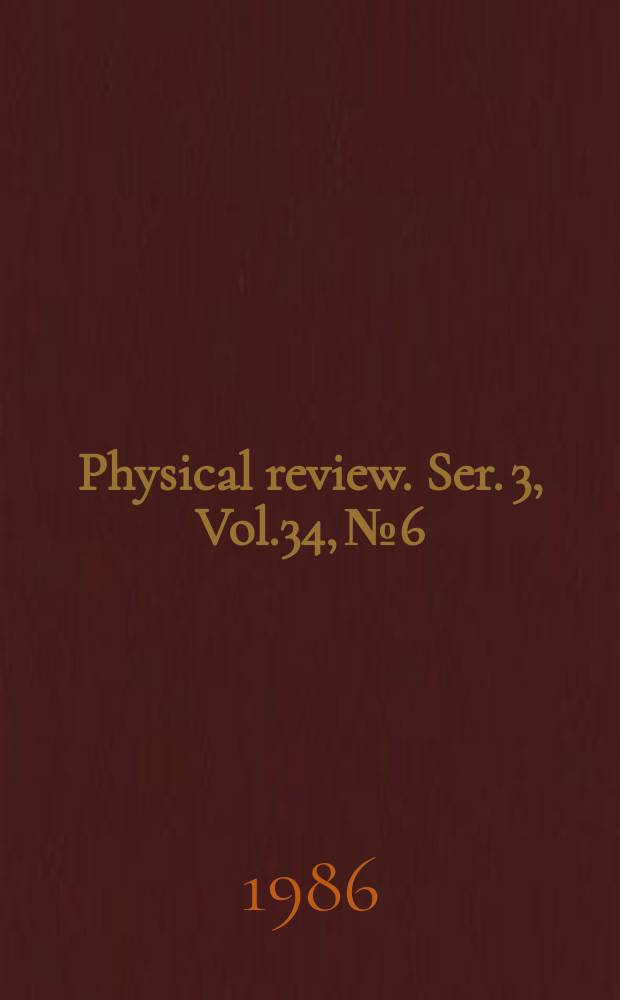 Physical review. Ser. 3, Vol.34, №6