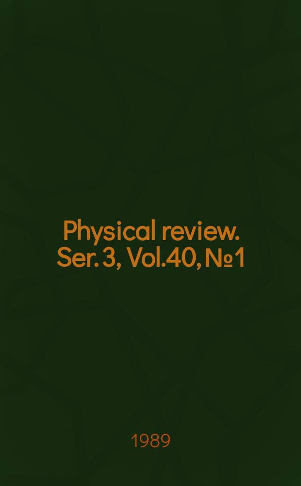 Physical review. Ser. 3, Vol.40, №1