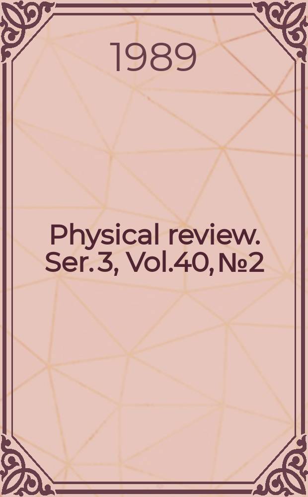 Physical review. Ser. 3, Vol.40, №2