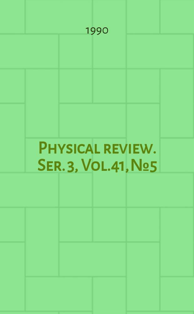 Physical review. Ser. 3, Vol.41, №5