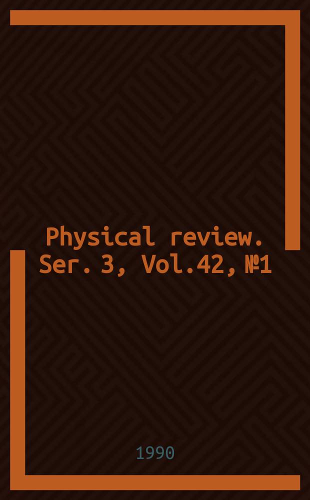 Physical review. Ser. 3, Vol.42, №1
