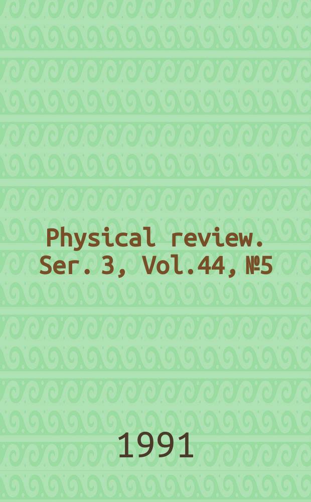 Physical review. Ser. 3, Vol.44, №5