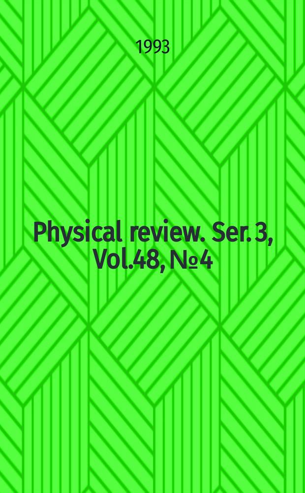 Physical review. Ser. 3, Vol.48, №4
