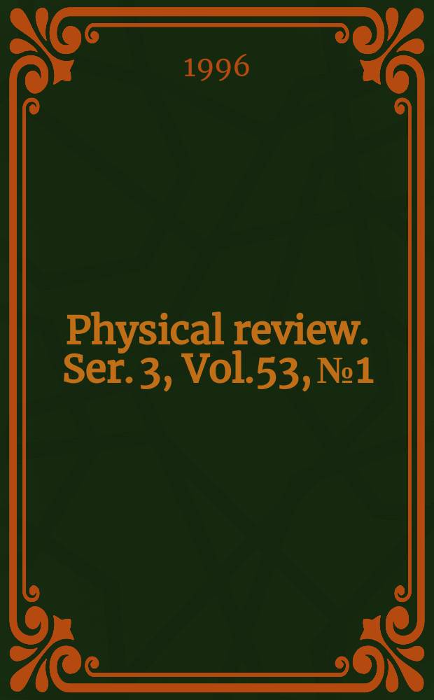 Physical review. Ser. 3, Vol.53, №1
