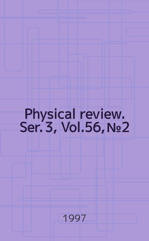 Physical review. Ser. 3, Vol.56, №2