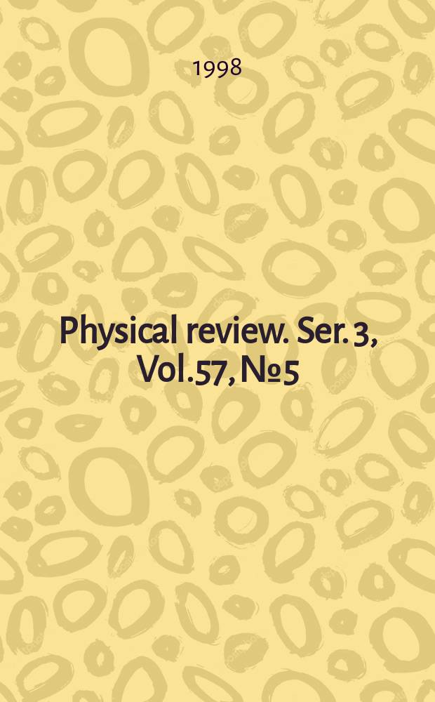 Physical review. Ser. 3, Vol.57, №5