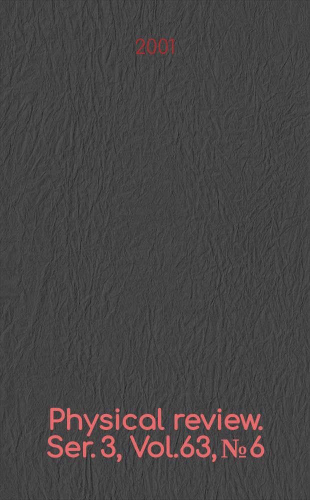 Physical review. Ser. 3, Vol.63, №6