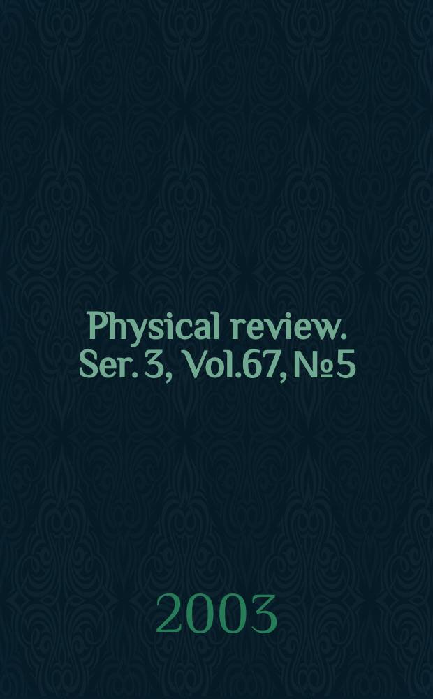 Physical review. Ser. 3, Vol.67, №5